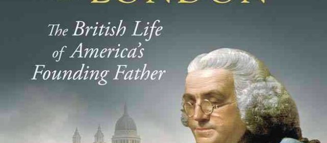 Benjamin Franklin in London – Finding His Footsteps